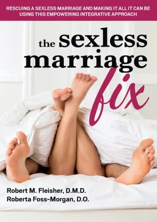 [PDF READ ONLINE] The Sexless Marriage Fix: Rescuing a Sexless Marriage and Maki