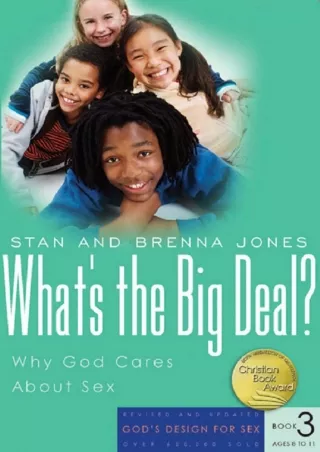 Download Book [PDF] What's the Big Deal?: Why God Cares About Sex (God's Design