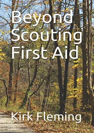 [PDF] DOWNLOAD EBOOK Beyond Scouting First Aid android