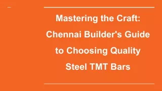 Mastering the Craft_ Chennai Builder's Guide to Choosing Quality Steel TMT Bars