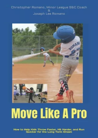 PDF Download Move Like A Pro: How to Help Kids Throw Faster, Hit Harder, and Run