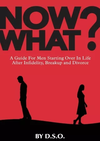 [PDF] DOWNLOAD FREE NOW WHAT?: A Guide for Men Starting Over in Life After Infid