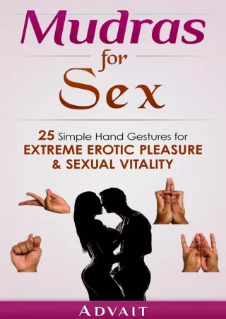 READ [PDF] Mudras for Sex: 25 Simple Hand Gestures for Extreme Erotic Pleasure &