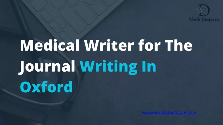 medical writer for the journal writing in oxford