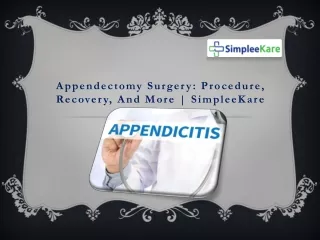 appendectomy surgery procedure recovery and more simpleekare