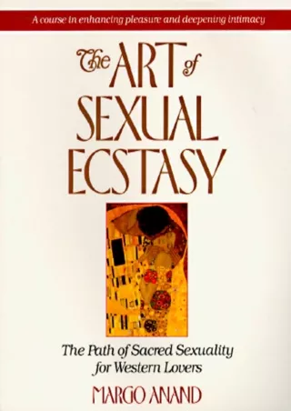 READ/DOWNLOAD The Art of Sexual Ecstasy: The Path of Sacred Sexuality for Wester