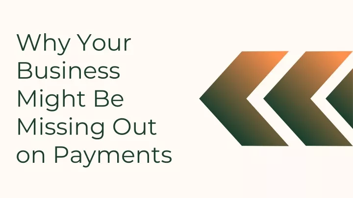 why your business might be missing out on payments