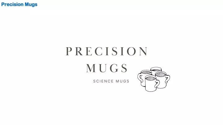 precision mugs