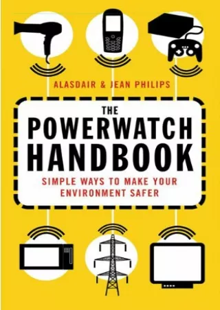 [PDF] DOWNLOAD EBOOK The Powerwatch Handbook: Simple Ways to Make Your Environme