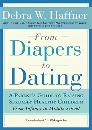 PDF BOOK DOWNLOAD From Diapers to Dating: A Parent's Guide to Raising Sexually H