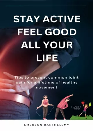 EPUB DOWNLOAD STAY ACTIVE FEEL GOOD ALL YOUR LIFE: Tips to prevent common joint