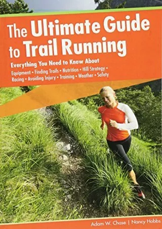 [PDF] DOWNLOAD EBOOK The Ultimate Guide to Trail Running, 2nd: Everything You Ne