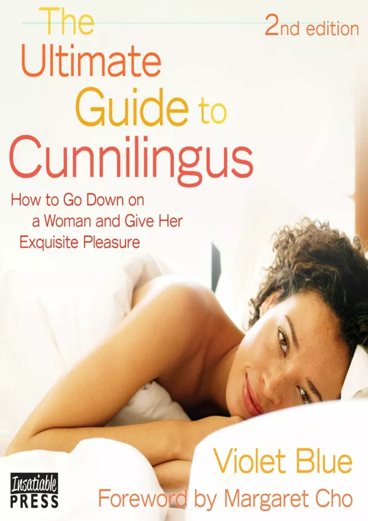 Ppt Download [pdf] The Ultimate Guide To Cunnilingus 2nd Edition How To Go Down On