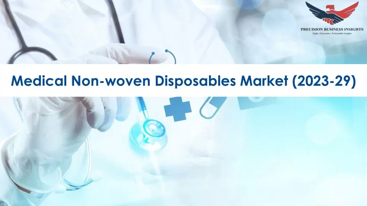 medical non woven disposables market 2023 29