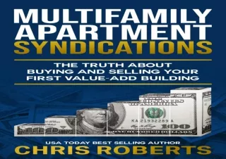READ EBOOK [PDF] Multifamily Apartment Syndications: The Truth about Buying and Selling Your First Value-Add Building