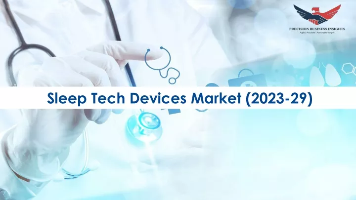 sleep tech devices market 2023 29