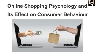 Online Shopping Psychology and Its Effect on Consumer Behaviour