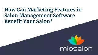 How Can Marketing Features in Salon Management Software Benefit Your Salon