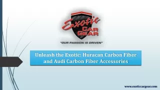 Unleash the Exotic: Huracan Carbon Fiber and Audi Carbon Fiber Accessories