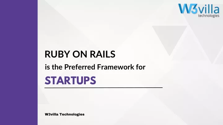 ruby on rails is the preferred framework for