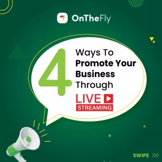 4 Ways to Promote Your Business Through Live Streaming - OnTheFly