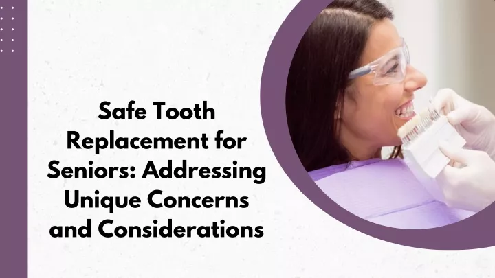 safe tooth replacement for seniors addressing