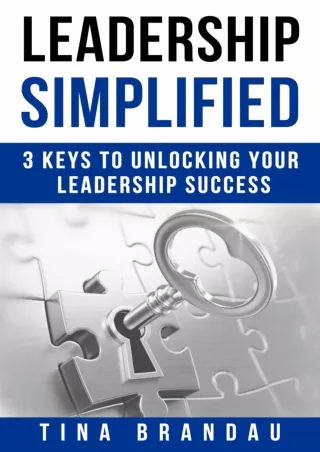 $PDF$/READ/DOWNLOAD Leadership Simplified: 3 Keys to Unlocking Your Leadership Success