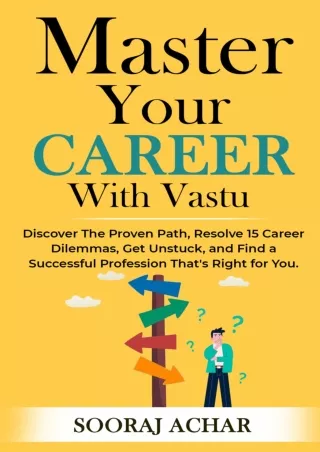 [PDF READ ONLINE] Master Your CAREER With Vastu: Discover The Proven Path, Resolve 15 Career