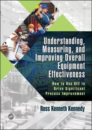 PDF/READ Understanding, Measuring, and Improving Overall Equipment Effectiveness: How