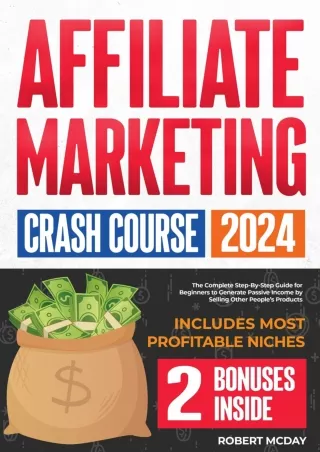 [PDF READ ONLINE] Affiliate Marketing Crash Course: The Complete Step-by-Step Guide for
