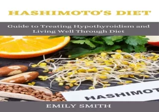 PDF HASHIMOTO'S DIET: Guide to Treating Hypothyroidism and Living Well Through D