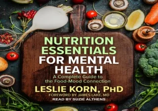 EBOOK READ Nutrition Essentials for Mental Health: A Complete Guide to the Food-