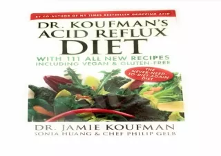 EPUB READ Dr. Koufman's Acid Reflux Diet: With 111 All New Recipes Including Veg