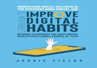 EBOOK READ Understand Digital Wellness in the Overwhelming Digital Age: Learn Ho