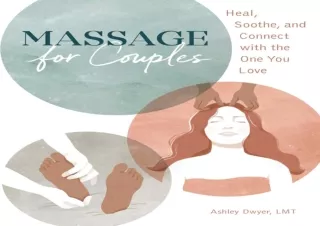 READ PDF Massage for Couples: Heal, Soothe, and Connect with the One You Love