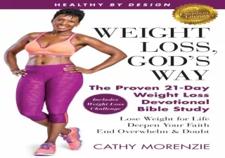 READ PDF Healthy by Design: Weight Loss, God's Way: The Proven 21-Day Weight Los