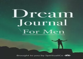 EPUB READ Dream Journal For Men: 100 Days of Journaling With Prompts For You To