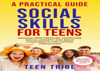 EBOOK READ Social Skills for Teens: Manage Peer Pressure, Overcome Social Anxiet