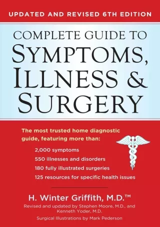 [READ DOWNLOAD] Complete Guide to Symptoms, Illness & Surgery: Updated and Revised 6th Edition