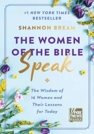 PDF/READ The Women of the Bible Speak: The Wisdom of 16 Women and Their Lessons for Today