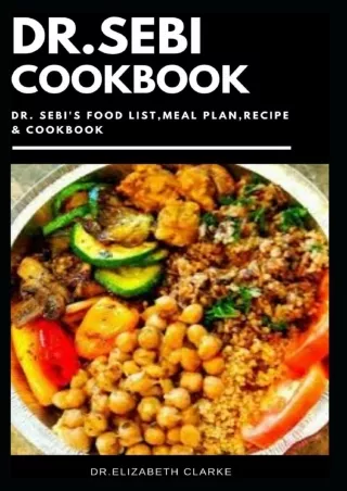 $PDF$/READ/DOWNLOAD DR. SEBI COOKBOOK: Complete Dr Sebi Approved Diet Recipes and Cookbook