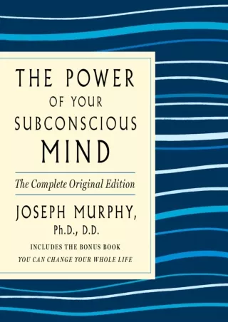 Read ebook [PDF] The Power of Your Subconscious Mind: The Complete Original Edition: Also