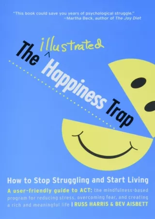 $PDF$/READ/DOWNLOAD The Illustrated Happiness Trap: How to Stop Struggling and Start Living