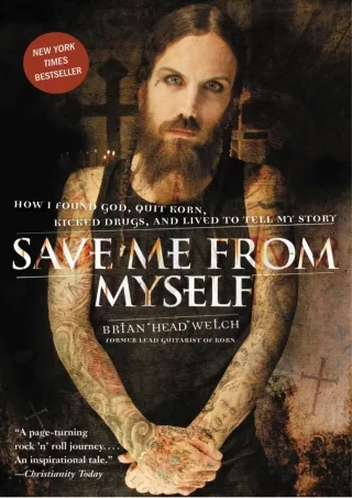 [READ DOWNLOAD] Save Me from Myself: How I Found God, Quit Korn, Kicked Drugs, and Lived to