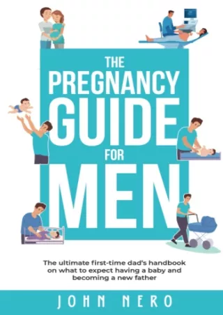 get [PDF] Download The Pregnancy Guide For Men: The ultimate first-time dad’s handbook on what to
