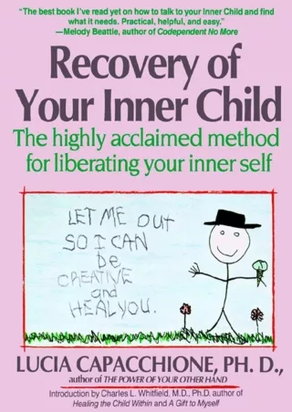 [PDF READ ONLINE] Recovery of Your Inner Child: The Highly Acclaimed Method for Liberating Your