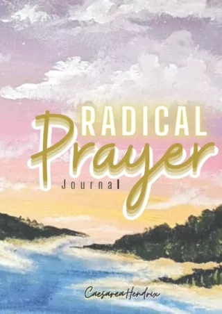 DOWNLOAD/PDF The Radical Prayer Journal