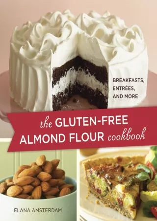 [PDF READ ONLINE] The Gluten-Free Almond Flour Cookbook
