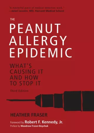 [READ DOWNLOAD] The Peanut Allergy Epidemic, Third Edition: What's Causing It and How to Stop It