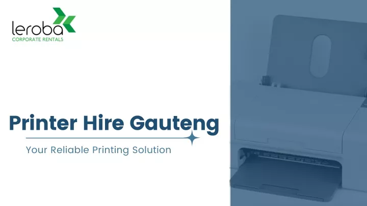 printer hire gauteng your reliable printing